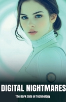 Digital Nightmares: The Dark Side of Technology (Our Lonely Path) B0DQ6CDGXS Book Cover