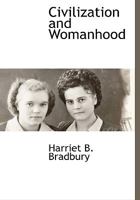 Civilization and Womanhood 1116315874 Book Cover