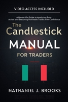 The Candlestick Manual for Traders: A Hands-On Guide to Analyzing Price Action and Executing Profitable Trades with Confidence B0GLHLTNMK Book Cover
