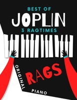 Best of JOPLIN * 3 Ragtimes * Original Rags Piano: Maple Leaf Rag * The Entertainer * Elite Syncopations * Two Versions: Bigger and Smaller Sheet Music Notation * Video Tutorial B08VCQWZNG Book Cover