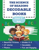 The Science of Reading Decodable Books: Silent E Rule B0BVT3J6KB Book Cover