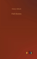 Fish Stories 1517638658 Book Cover