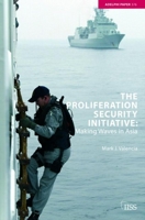 The Proliferation Security Initiative: Making Waves in Asia (Adelphi Paper) 0415395127 Book Cover