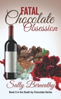 Fatal Chocolate Obsession 1503170209 Book Cover