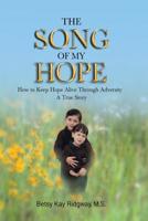 The Song of My Hope: How to Keep Hope Alive Through Adversity 1644166526 Book Cover