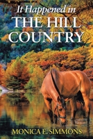 It Happened in The Hill Country 1098019822 Book Cover