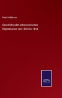 Geschichte der schweizerischen Regeneration von 1830 bis 1848 3752542578 Book Cover