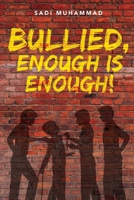 Bullied, enough is enough! 1542676622 Book Cover