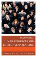 Managing Human Resources and Collective Bargaining 1475802641 Book Cover