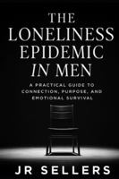 The Loneliness Epidemic in Men B0G412WWK3 Book Cover