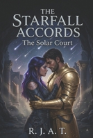 The Starfall Accords: The Solar Court (The Starfall Accords Series) B0GW4FMX9M Book Cover