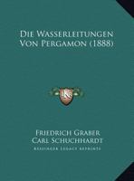 Die Wasserleitungen Von Pergamon (1888) 1160079722 Book Cover