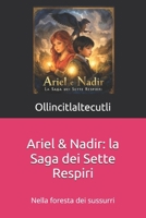 Ariel & Nadir: la Saga dei Sette Respiri: Nella foresta dei sussurri (Le Vie di Etherya) (Italian Edition) B0GG6QPLJD Book Cover