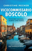 Vicecommissario Boscolo zwischen Mamma, Marisa und Mafia: Ein Chioggia-Krimi (German Edition) 3695197196 Book Cover