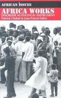 Africa Works: Disorder As Political Instrument (African Issues) 0253212871 Book Cover