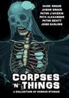 Corpses 'N' Things 1326818201 Book Cover