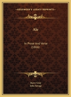 Ale: In Prose And Verse 1120141826 Book Cover