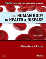 The Human Body In Health & Disease: Instructor Resource Manual 0323036430 Book Cover