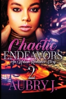 Chaotic Endeavors 2: An Urban Romance Story B098GX27BW Book Cover