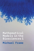 Mathematical Models in the Biosciences I 0300228317 Book Cover