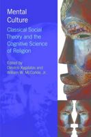 Mental Culture: Classical Social Theory and the Cognitive Science of Religion 1844657426 Book Cover
