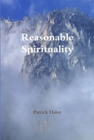 Reasonable Spirituality 0557921473 Book Cover