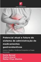 Potencial atual e futuro do sistema de administração de medicamentos gastroretentivos: Avanços, Desafios e Tendências Emergentes na Terapia Direcionada (Portuguese Edition) 620880048X Book Cover