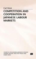 Competition and Cooperation in Japanese Labour Markets 0312126832 Book Cover