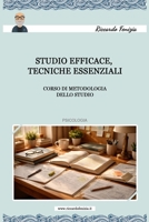 Studio efficace, tecniche essenziali: come studiare con rapida efficacia, con piacere e senza stress 1549897543 Book Cover