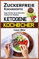 Zuckerfreie Kochrezepte: Sugar Solution ist ein bekanntes Kochbuch für Diabetiker B0BMZ9WP8L Book Cover