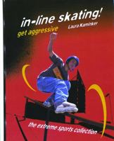 In-Line Skating!: Get Aggressive 0823930122 Book Cover