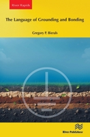 The Language of Grounding and Bonding (River Publishers Rapids Series in Electronic Materials, Circuits and Devices) 8770048088 Book Cover