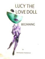 Lucy the Love Doll: Beginning: Part One 1530446171 Book Cover