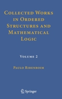 Collected Works in Ordered Structures and Mathematical Logic: Volume 2 3319721437 Book Cover