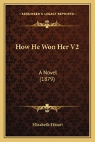 How He Won Her V2: A Novel 1164896326 Book Cover