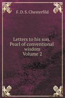 Letters to his son. Pearl of conventional wisdom Volume II 551955966X Book Cover