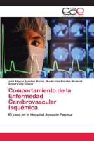 Comportamiento de la Enfermedad Cerebrovascular Isquémica: El caso en el Hospital Joaquín Paneca 3659058211 Book Cover