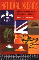 National Dreams : Myth, Memory, and Canadian History 1551520435 Book Cover