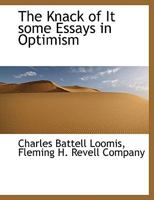 The Knack of It: Some Essays in Optimism 1359908706 Book Cover