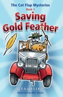The Cat Flap Mysteries: Saving Gold Feather (Book 1) 1803132841 Book Cover