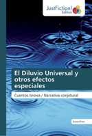 El Diluvio Universal y otros efectos especiales: Cuentos breves / Narrativa conjetural 620010445X Book Cover
