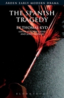 The Spanish Tragedie: or, Hieronimo is Mad Againe 0713667923 Book Cover