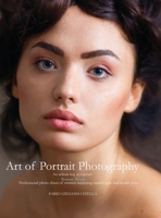 Art of Portrait Photography: An artsisan way to capture Woman Beauty .Professional photoshoot of Women mastering natural light and model poses 1801201366 Book Cover