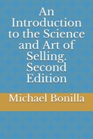 An Introduction to the Science and Art of Selling. Second Edition B088B6DBGP Book Cover