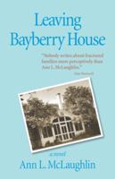 Leaving Bayberry House 1564744957 Book Cover