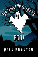 The Ghost Who Lost His Boo B0DM54SDHN Book Cover