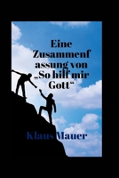 Eine Zusammenfassung von So wahr mir Gott helfe B0F79RB253 Book Cover
