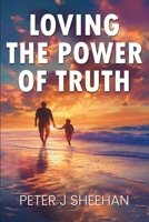 Loving the Power of Truth B0F739W9JR Book Cover