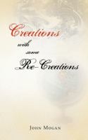 Creations with Some Re-Creations 1466981059 Book Cover