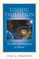 Cosmic Evolution: The Rise of Complexity in Nature 0674009878 Book Cover
